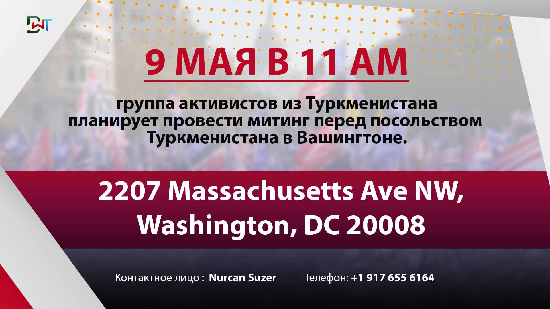 We, the democratic opposition of Turkmenistan, are organizing a rally in Washington in front of the Turkmen Embassy